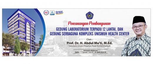 Sekum PP Muhammadiyah Bakal Canangkan Pembangunan Laboratorium 12 Lantai dan Gedung Serbaguna Unismuh Health Center